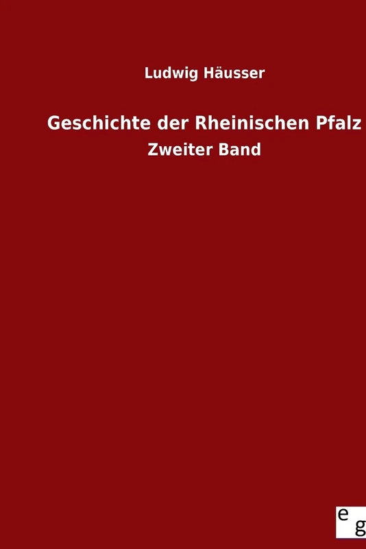 Geschichte der Rheinischen Pfalz: Zweiter Band - Outlook Verlag