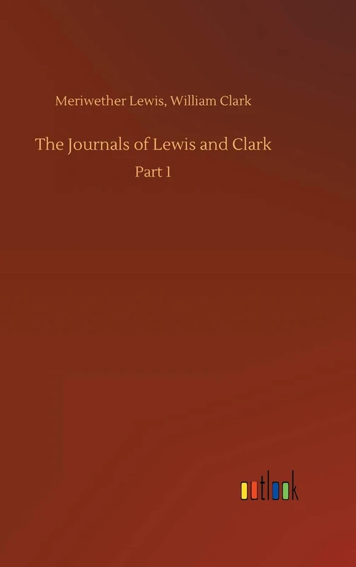 The Journals of Lewis and Clark