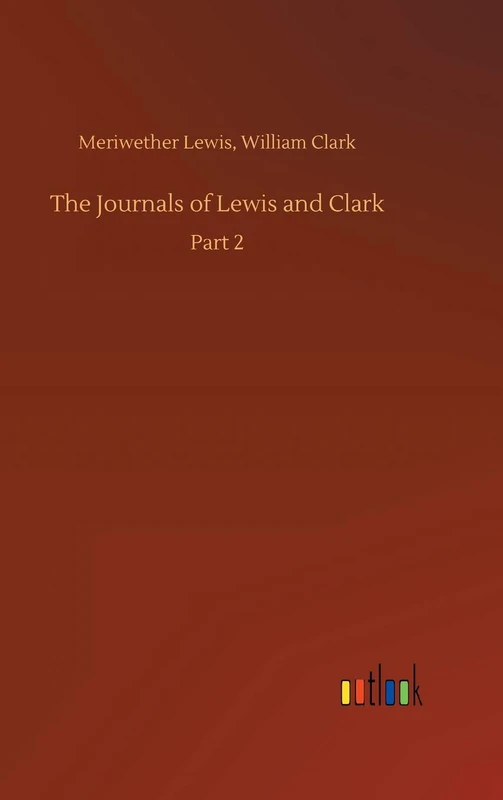 The Journals of Lewis and Clark