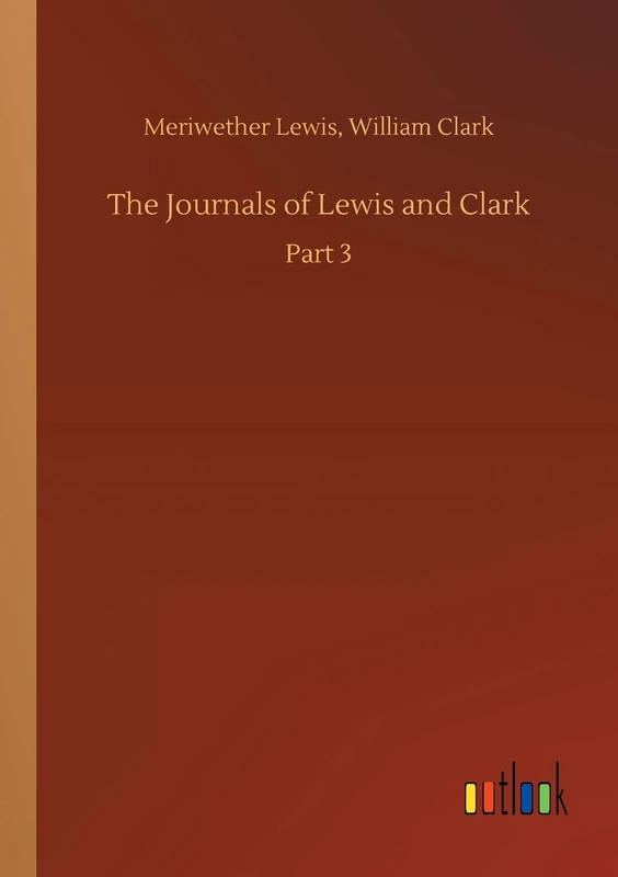 The Journals of Lewis and Clark