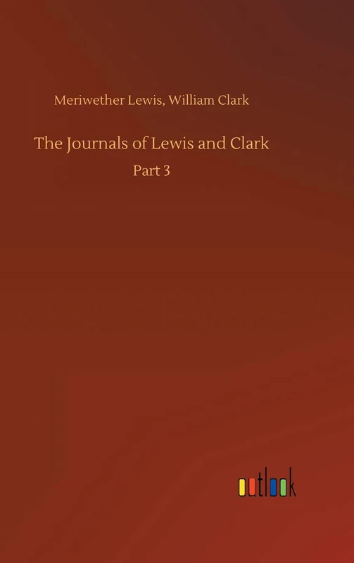 The Journals of Lewis and Clark