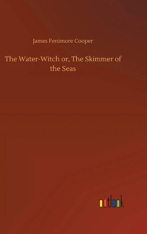 The Water-Witch or, The Skimmer of the Seas