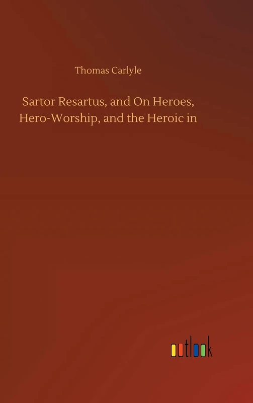 Sartor Resartus, and On Heroes, Hero-Worship, and the Heroic in - Image 1