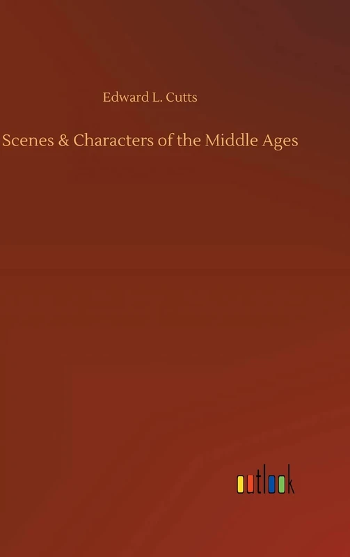 Scenes & Characters of the Middle Ages