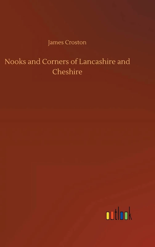 Nooks and Corners of Lancashire and Cheshire