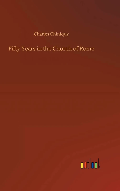 Fifty Years in the Church of Rome - Image 1