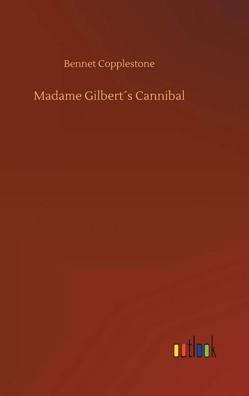 Madame Gilbert´s Cannibal