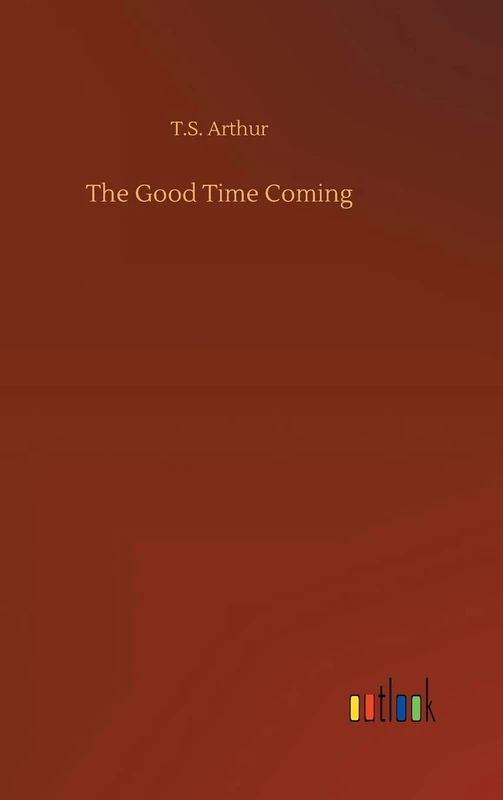 The Good Time Coming