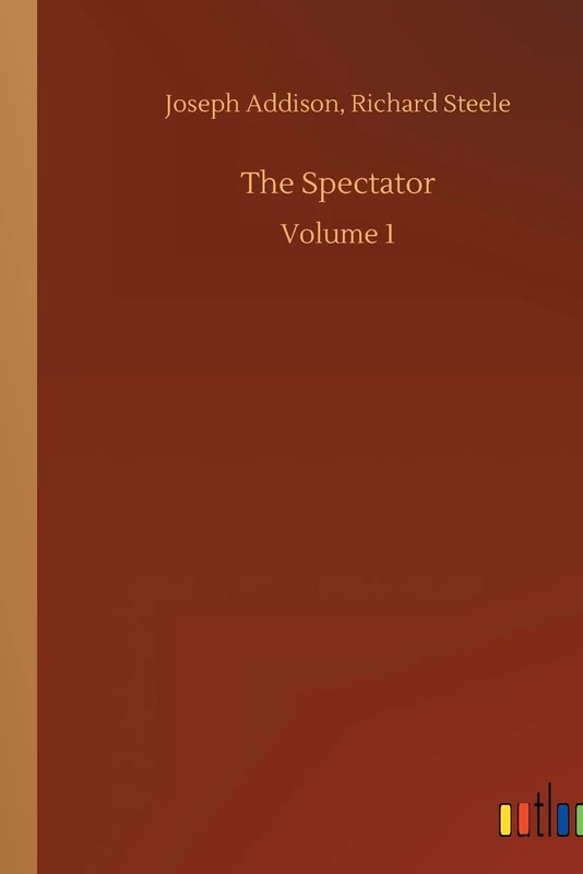 The Spectator: Volume 1