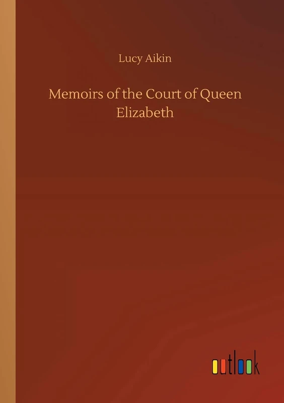 Memoirs of the Court of Queen Elizabeth