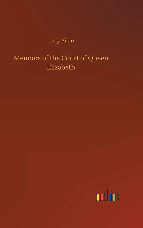 Memoirs of the Court of Queen Elizabeth