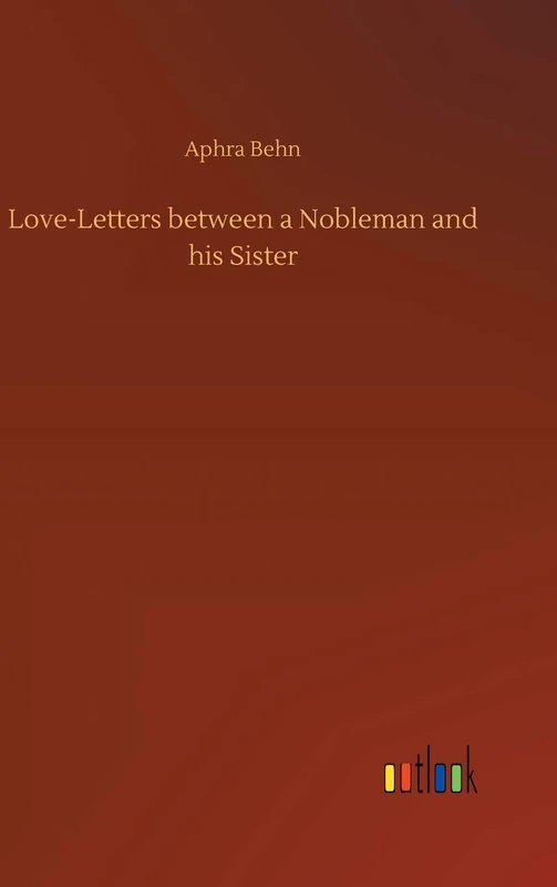 Love-Letters between a Nobleman and his Sister