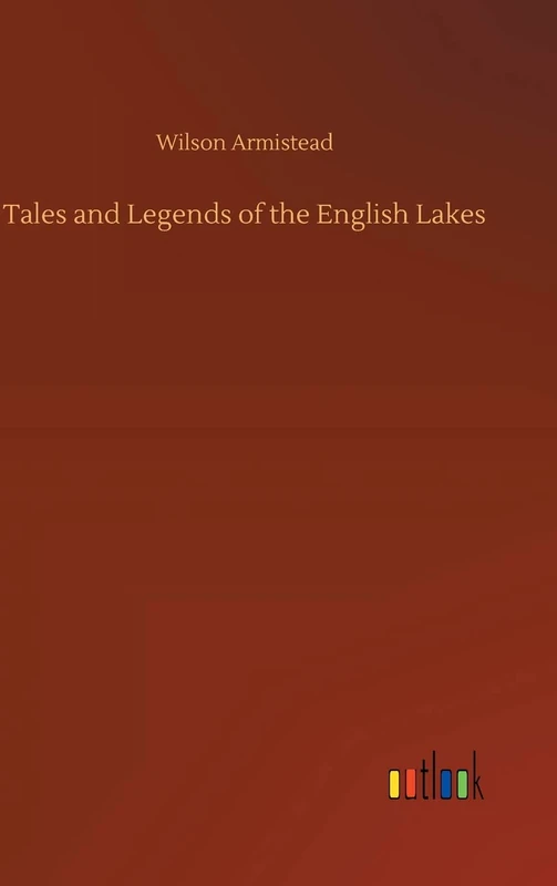 Tales and Legends of the English Lakes