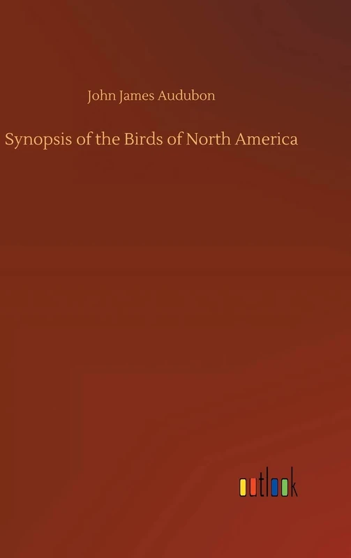 Synopsis of the Birds of North America