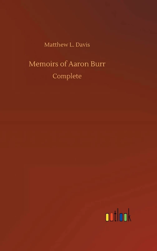 Memoirs of Aaron Burr: Complete - Image 1
