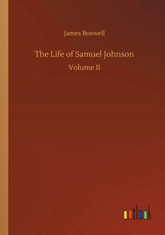 The Life of Samuel Johnson: Volume II