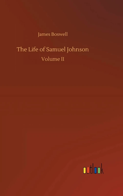 The Life of Samuel Johnson: Volume II