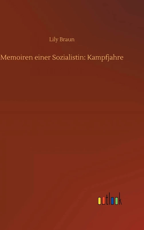 Memoiren einer Sozialistin: Kampfjahre