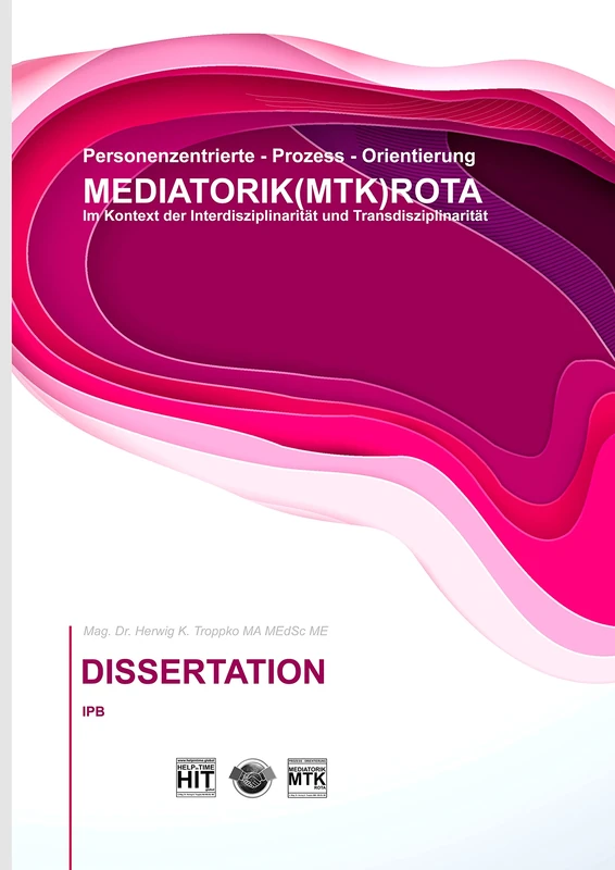Prozess-Orientierung DIE MEDIATORIK (MTK) ROTA Dissertation: Im Kontext von Interdisziplinarität und Transdisziplinarität - Image 1