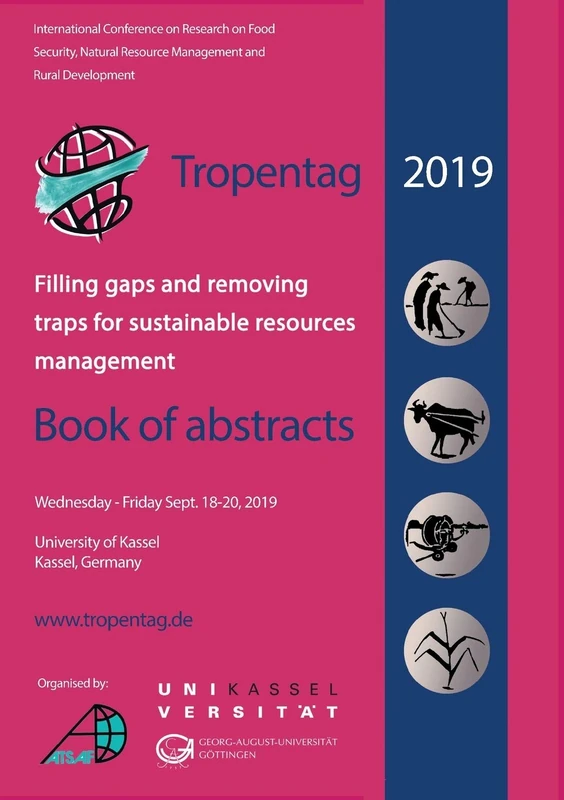 Tropentag 2019 - International Research on Food Security, Natural Resource Management and Rural Development: Filling gaps and removing traps for sustainable resources management - Book of abstracts