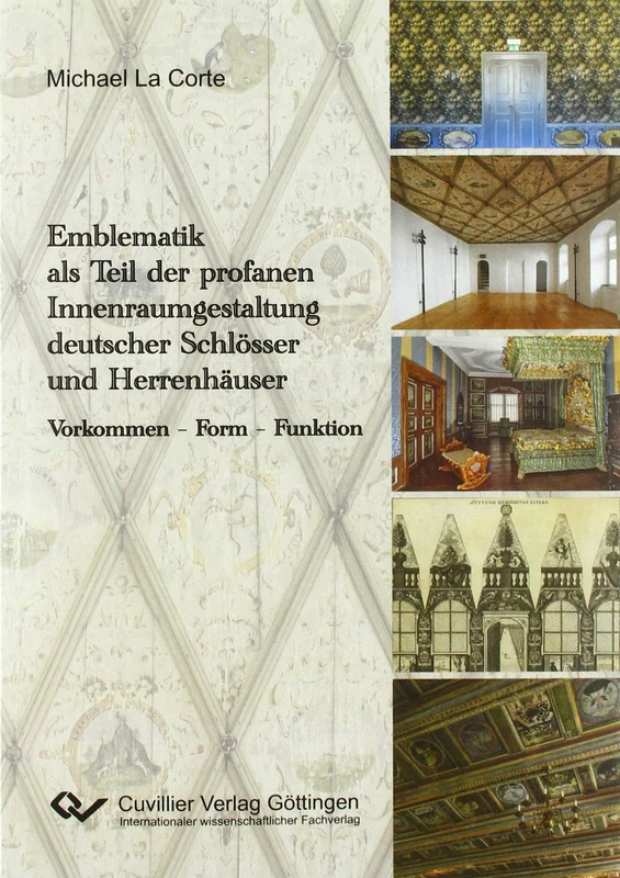 Emblematik als Teil der profanen Innenraumgestaltung deutscher Schlösser und Herrenhäuser. Vorkommen - Form - Funktion