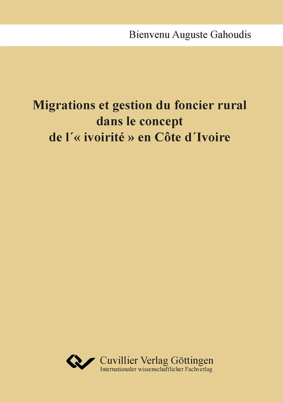 Migrations et gestion du foncier rural dans le concept de l´ ivoirité en Côte d´Ivoire