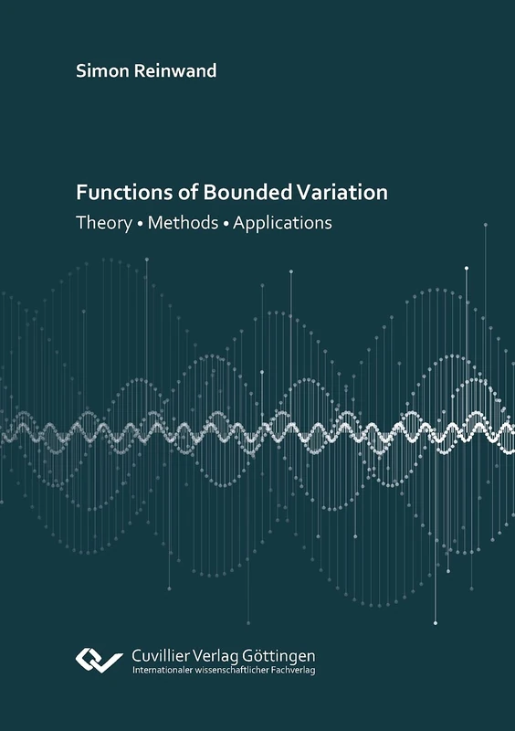 Functions of Bounded Variation: Theory - Methods - Applications