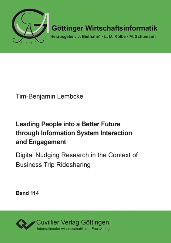 Leading People into a Better Future through Information System Interaction and Engagement: Digital Nudging Research in the Context of Business Trip Ridesharing