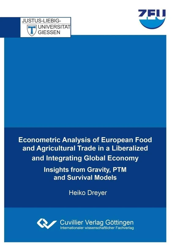 Econometric Analysis of European Food and Agricultural Trade in a Liberalized and Integrating Global Economy. Insights from Gravity, PTM and Survival Models - Image 1