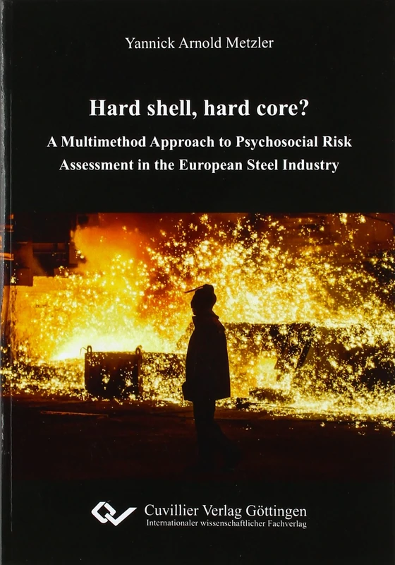 Hard shell, hard core?. A Multimethod Approach to Psychosocial Risk Assessment in the European Steel Industry - Image 1