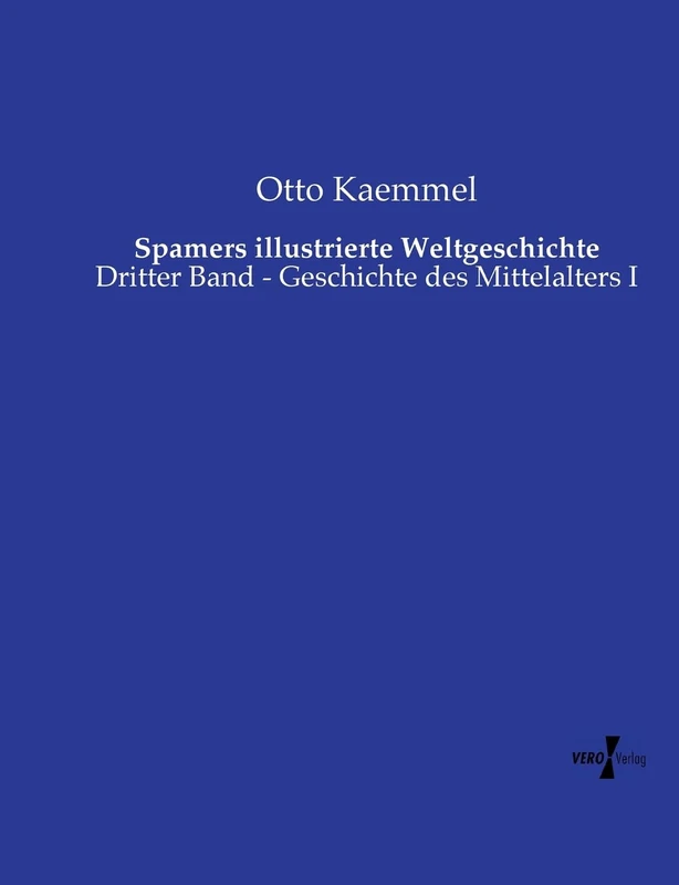 Spamers illustrierte Weltgeschichte: Dritter Band - Geschichte des Mittelalters I - Image 1