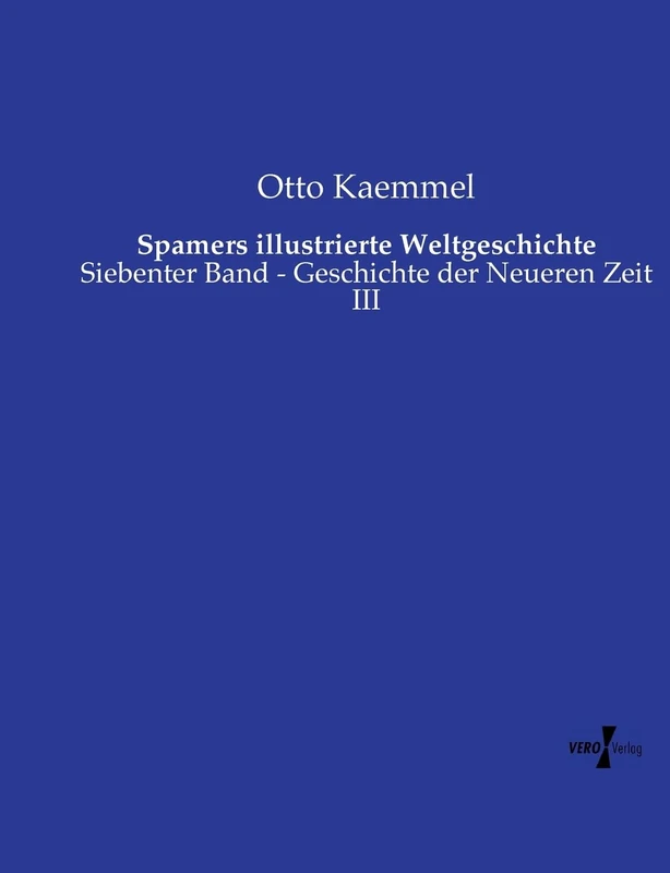 Spamers illustrierte Weltgeschichte: Siebenter Band - Geschichte der Neueren Zeit III - Image 1