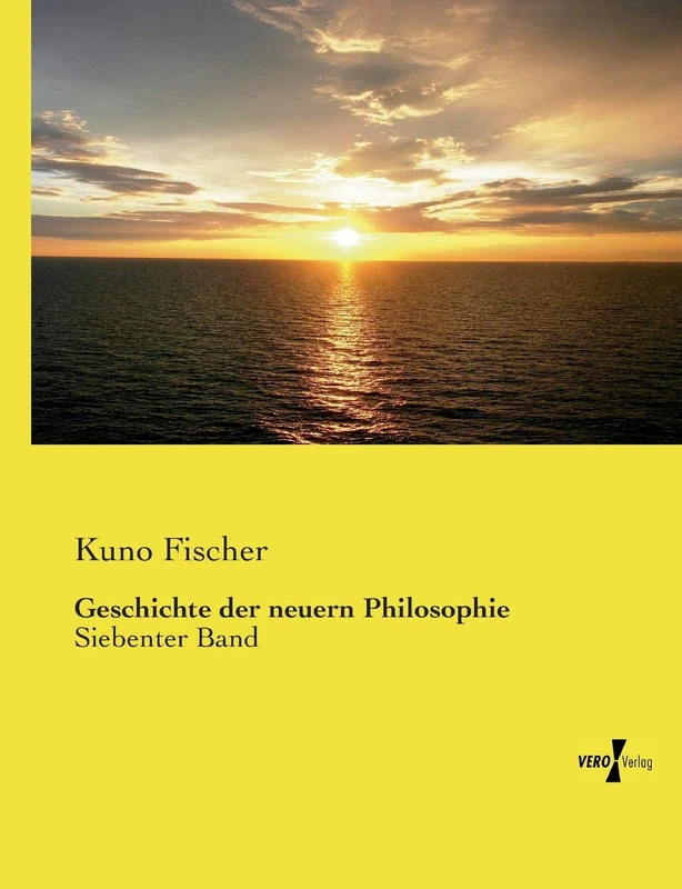 Geschichte der neuern Philosophie: Siebenter Band