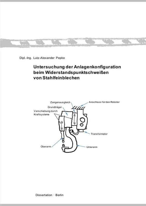 Untersuchung der Anlagenkonfiguration beim Widerstandspunktschweißen von Stahlfeinblechen