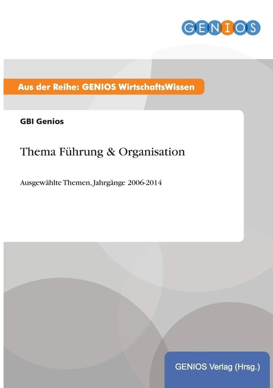 Thema Führung & Organisation: Ausgewählte Themen, Jahrgänge 2006-2014