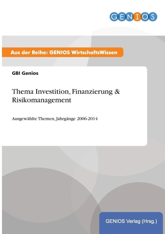 Thema Investition, Finanzierung & Risikomanagement: Ausgewählte Themen, Jahrgänge 2006-2014