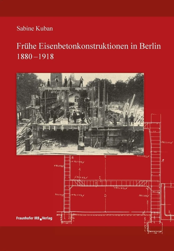 Frühe Eisenbetonkonstruktionen in Berlin, 1880-1918. - Image 1