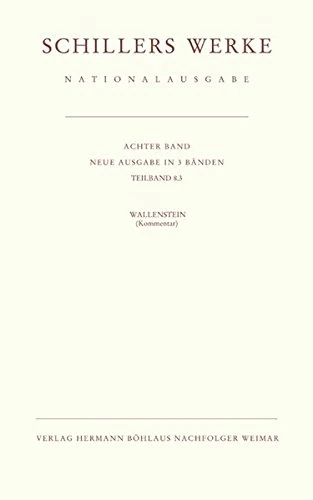 Schillers Werke. Nationalausgabe: Band 8: Wallenstein (neue Ausgabe in 3 Bänden)Teilband 8.3: Kommentar