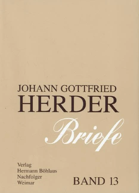 Johann Gottfried Herder. Briefe.: Dreizehnter Band: Kommentar zu Band 6 (1788–1792): 13 (J.G. Herder / Briefe)