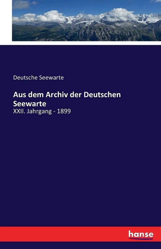 Aus dem Archiv der Deutschen Seewarte: XXII. Jahrgang - 1899