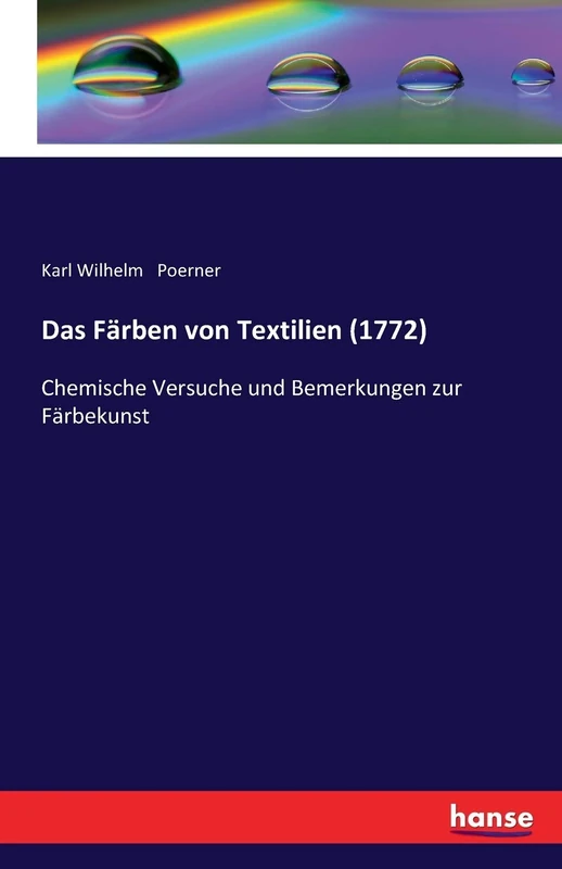 Das Färben von Textilien (1772): Chemische Versuche und Bemerkungen zur Färbekunst - Image 1