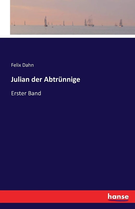 Julian der Abtrünnige: Erster Band