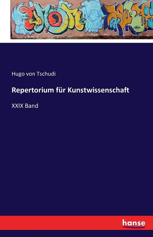 Repertorium für Kunstwissenschaft: XXIX Band