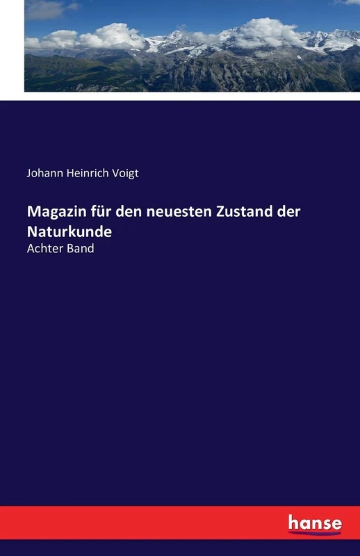Magazin für den neuesten Zustand der Naturkunde: Achter Band