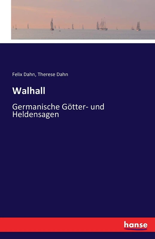 Walhall: Germanische Götter- und Heldensagen