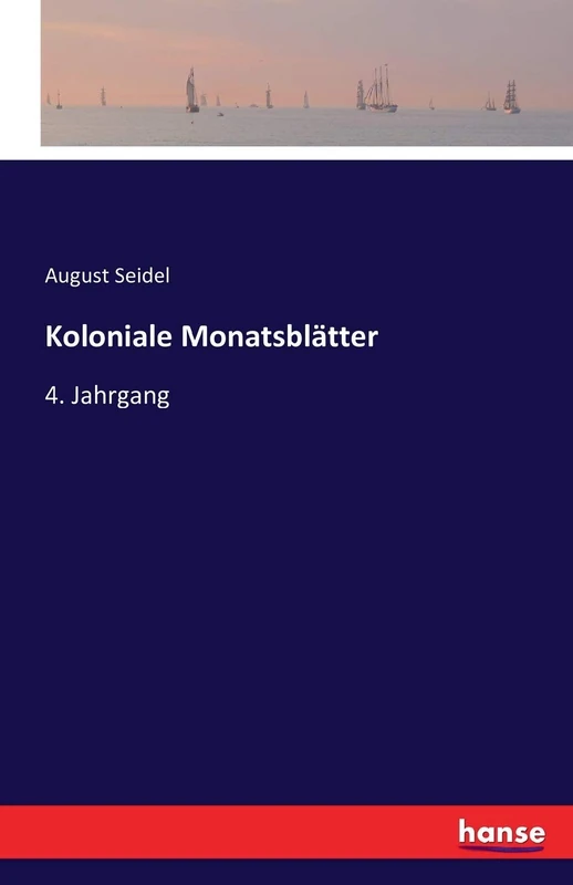 Koloniale Monatsblätter: 4. Jahrgang