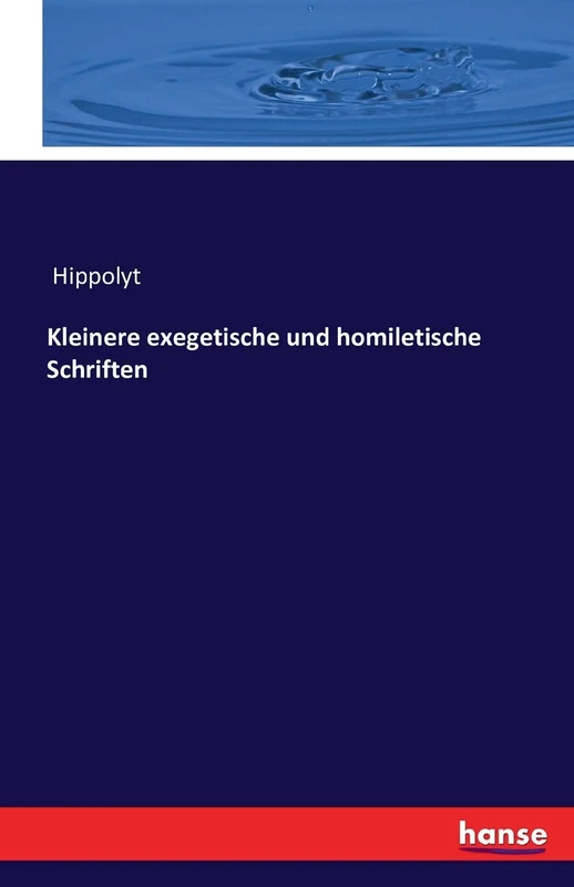 Kleinere exegetische und homiletische Schriften