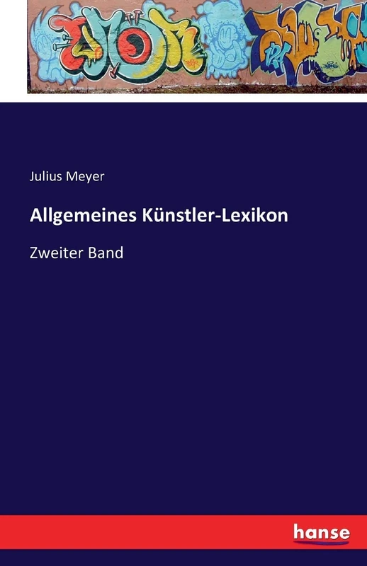 Allgemeines Künstler-Lexikon: Zweiter Band