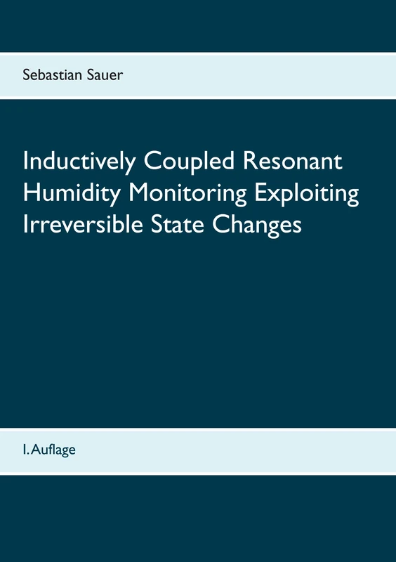 Inductively Coupled Resonant Humidity Monitoring Exploiting Irreversible State Changes - Image 1