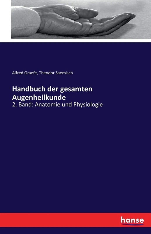 Handbuch der gesamten Augenheilkunde: 2. Band: Anatomie und Physiologie